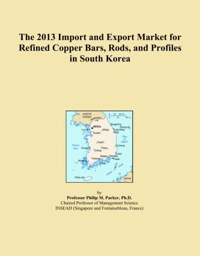 The 2013 Import and Export Market for Refined Copper Bars, Rods, and Profiles in South Korea