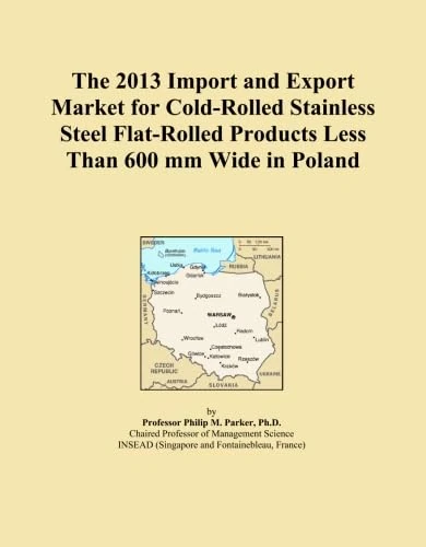 The 2013 Import and Export Market for Cold-Rolled Stainless Steel Flat-Rolled Products Less Than 600 mm Wide in Poland