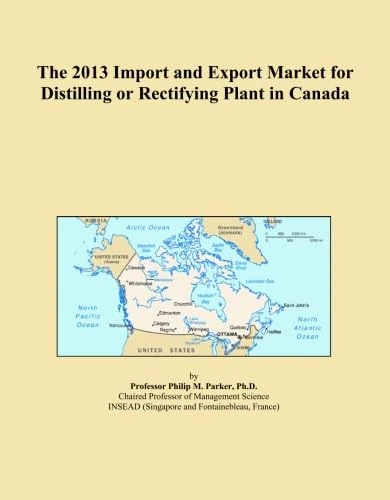 2013 Import Export Market Distilling Rectifying Plant Canada