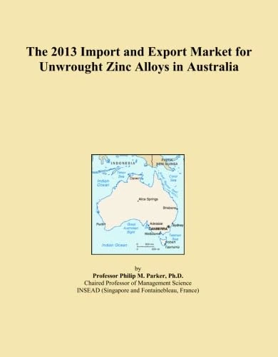 2013 Import Export Market Unwrought Zinc Alloys Australia