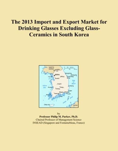 The 2013 Import and Export Market for Drinking Glasses Excluding Glass-Ceramics in South Korea