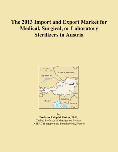 The 2013 Import and Export Market for Medical, Surgical, or Laboratory Sterilizers in Austria