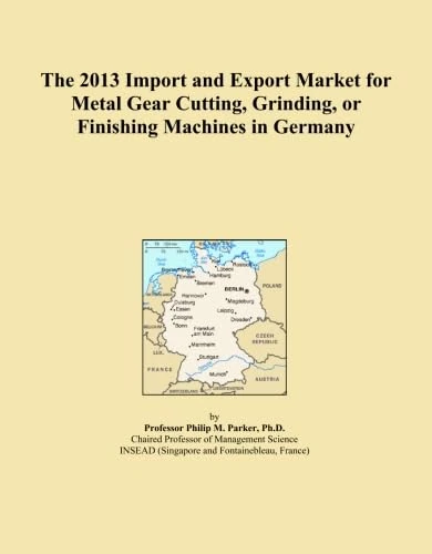 The 2013 Import and Export Market for Metal Gear Cutting, Grinding, or Finishing Machines in Germany