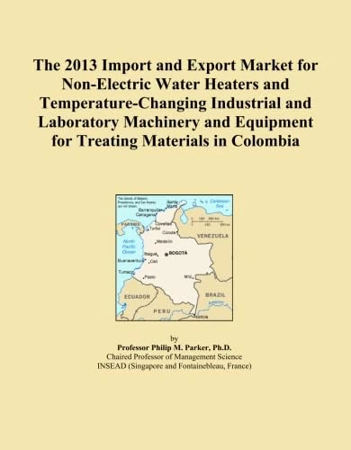 The 2013 Import and Export Market for Non-Electric Water Heaters and Temperature-Changing Industrial and Laboratory Machinery and Equipment for Treating Materials in Colombia