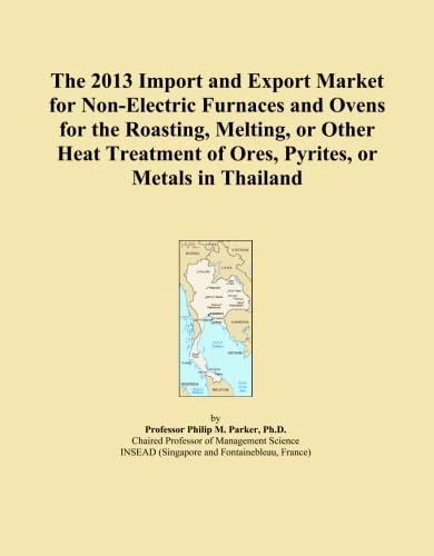 The 2013 Import and Export Market for Non-Electric Furnaces and Ovens for the Roasting, Melting, or Other Heat Treatment of Ores, Pyrites, or Metals in Thailand