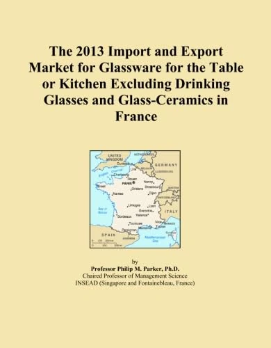 The 2013 Import and Export Market for Glassware for the Table or Kitchen Excluding Drinking Glasses and Glass-Ceramics in France