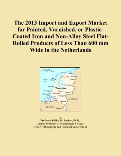 The 2013 Import and Export Market for Painted, Varnished, or Plastic-Coated Iron and Non-Alloy Steel Flat-Rolled Products of Less Than 600 mm Wide in the Netherlands