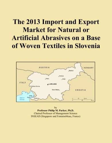 The 2013 Import and Export Market for Natural or Artificial Abrasives on a Base of Woven Textiles in Slovenia