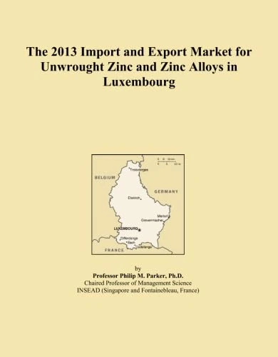 The 2013 Import and Export Market for Unwrought Zinc and Zinc Alloys in Luxembourg