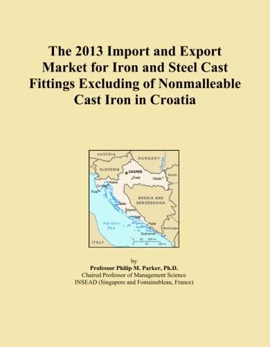 The 2013 Import and Export Market for Iron and Steel Cast Fittings Excluding of Nonmalleable Cast Iron in Croatia