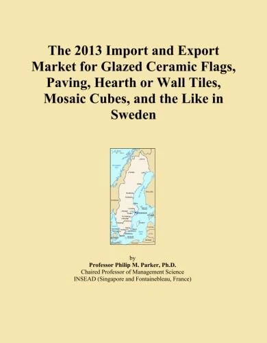 The 2013 Import and Export Market for Glazed Ceramic Flags, Paving, Hearth or Wall Tiles, Mosaic Cubes, and the Like in Sweden