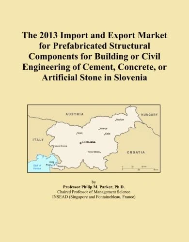 The 2013 Import and Export Market for Prefabricated Structural Components for Building or Civil Engineering of Cement, Concrete, or Artificial Stone in Slovenia