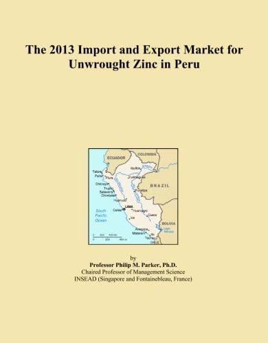 The 2013 Import and Export Market for Unwrought Zinc in Peru