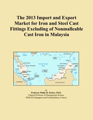 The 2013 Import and Export Market for Iron and Steel Cast Fittings Excluding of Nonmalleable Cast Iron in Malaysia