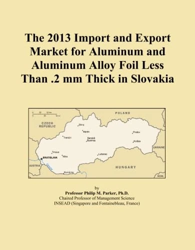The 2013 Import and Export Market for Aluminum and Aluminum Alloy Foil Less Than .2 mm Thick in Slovakia
