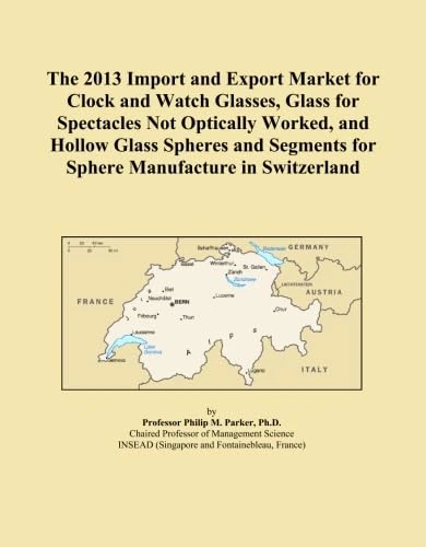 The 2013 Import and Export Market for Clock and Watch Glasses, Glass for Spectacles Not Optically Worked, and Hollow Glass Spheres and Segments for Sphere Manufacture in Switzerland