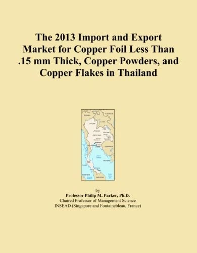 The 2013 Import and Export Market for Copper Foil Less Than .15 mm Thick, Copper Powders, and Copper Flakes in Thailand