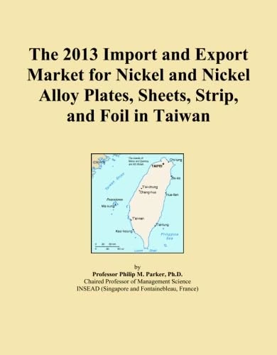 The 2013 Import and Export Market for Nickel and Nickel Alloy Plates, Sheets, Strip, and Foil in Taiwan