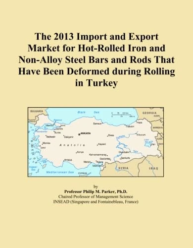 The 2013 Import and Export Market for Hot-Rolled Iron and Non-Alloy Steel Bars and Rods That Have Been Deformed during Rolling in Turkey