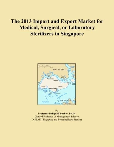 The 2013 Import and Export Market for Medical, Surgical, or Laboratory Sterilizers in Singapore