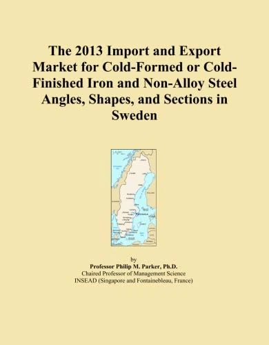 The 2013 Import and Export Market for Cold-Formed or Cold-Finished Iron and Non-Alloy Steel Angles, Shapes, and Sections in Sweden
