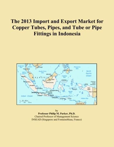The 2013 Import and Export Market for Copper Tubes, Pipes, and Tube or Pipe Fittings in Indonesia