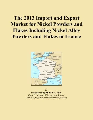 The 2013 Import and Export Market for Nickel Powders and Flakes Including Nickel Alloy Powders and Flakes in France