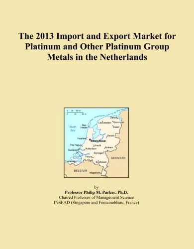 The 2013 Import and Export Market for Platinum and Other Platinum Group Metals in the Netherlands