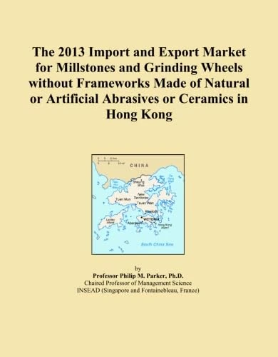 The 2013 Import and Export Market for Millstones and Grinding Wheels without Frameworks Made of Natural or Artificial Abrasives or Ceramics in Hong Kong