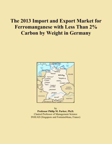 The 2013 Import and Export Market for Ferromanganese with Less Than 2% Carbon by Weight in Germany