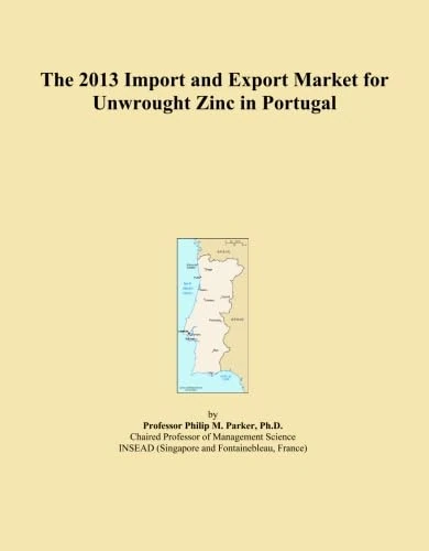 2013 Import Export Market Unwrought Zinc Portugal