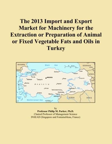 The 2013 Import and Export Market for Machinery for the Extraction or Preparation of Animal or Fixed Vegetable Fats and Oils in Turkey
