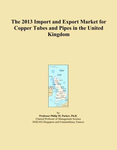 The 2013 Import and Export Market for Copper Tubes and Pipes in the United Kingdom