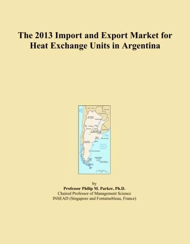 The 2013 Import and Export Market for Heat Exchange Units in Argentina