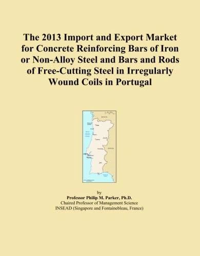 The 2013 Import and Export Market for Concrete Reinforcing Bars of Iron or Non-Alloy Steel and Bars and Rods of Free-Cutting Steel in Irregularly Wound Coils in Portugal