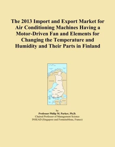 The 2013 Import and Export Market for Air Conditioning Machines Having a Motor-Driven Fan and Elements for Changing the Temperature and Humidity and Their Parts in Finland