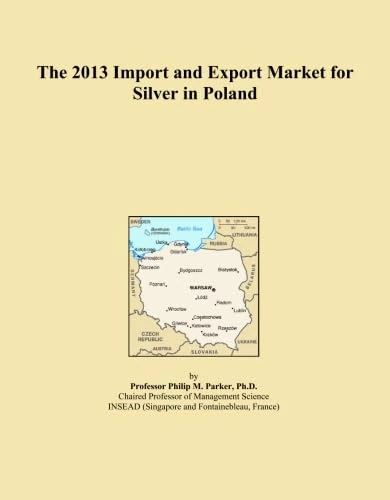 The 2013 Import and Export Market for Silver in Poland