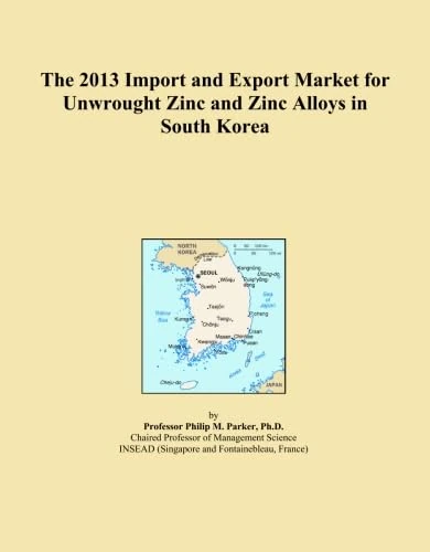 The 2013 Import and Export Market for Unwrought Zinc and Zinc Alloys in South Korea