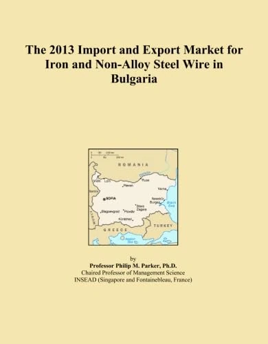 The 2013 Import and Export Market for Iron and Non-Alloy Steel Wire in Bulgaria