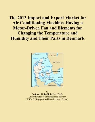 The 2013 Import and Export Market for Air Conditioning Machines Having a Motor-Driven Fan and Elements for Changing the Temperature and Humidity and Their Parts in Denmark