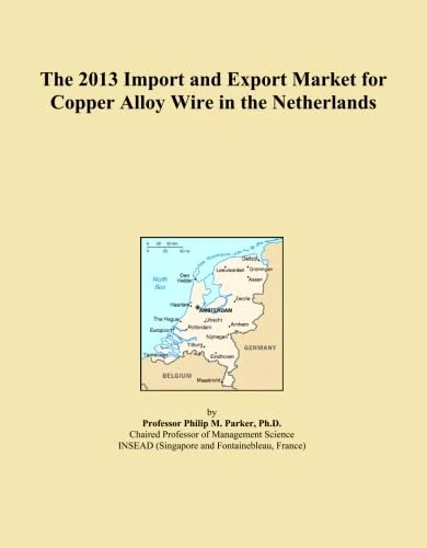 The 2013 Import and Export Market for Copper Alloy Wire in the Netherlands
