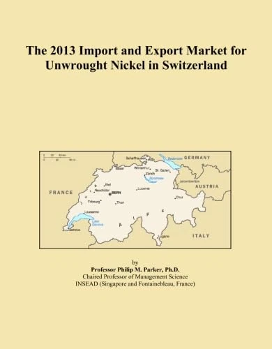 The 2013 Import and Export Market for Unwrought Nickel in Switzerland