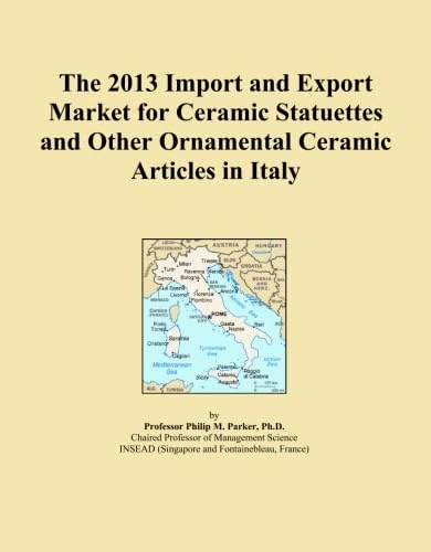 The 2013 Import and Export Market for Ceramic Statuettes and Other Ornamental Ceramic Articles in Italy