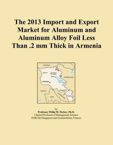 The 2013 Import and Export Market for Aluminum and Aluminum Alloy Foil Less Than .2 mm Thick in Armenia