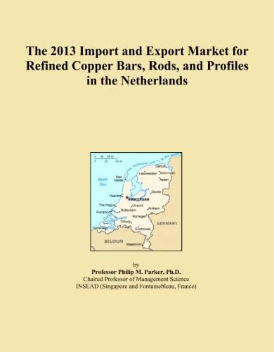 The 2013 Import and Export Market for Refined Copper Bars, Rods, and Profiles in the Netherlands