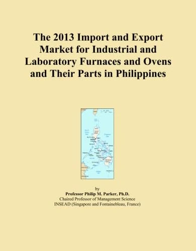 The 2013 Import and Export Market for Industrial and Laboratory Furnaces and Ovens and Their Parts in Philippines