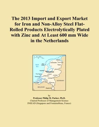 The 2013 Import and Export Market for Iron and Non-Alloy Steel Flat-Rolled Products Electrolytically Plated with Zinc and At Least 600 mm Wide in the Netherlands