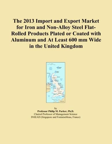 The 2013 Import and Export Market for Iron and Non-Alloy Steel Flat-Rolled Products Plated or Coated with Aluminum and At Least 600 mm Wide in the United Kingdom