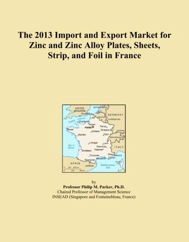 The 2013 Import and Export Market for Zinc and Zinc Alloy Plates, Sheets, Strip, and Foil in France