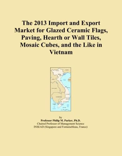The 2013 Import and Export Market for Glazed Ceramic Flags, Paving, Hearth or Wall Tiles, Mosaic Cubes, and the Like in Vietnam